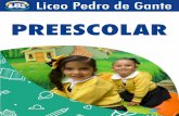 PREESCOLAR - Pedro de Gante · 2018-01-30 · La etapa de preescolar es muy importante porque en ella se forta-lecen situaciones como la consolidación del lenguaje, motricidad, etc.