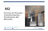 Formas de Energía – Transformación – Tendencias del Mercado · 2012-08-22 · urbana o vapor, además de la generación de electricidad 2. Transformación de la Energía 2.4.