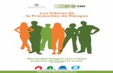 Los líderes de la Prevención de Riesgosdipecholac.net/docs/xfiles/394-manual-metodologico... · medios de sustento y de servicios, trastornos sociales y económicos, o daños ambientales.
