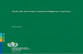 Guía de servicios meteorológicos marinosweb.directemar.cl/met/jturno/Documentos/OMM_471es.pdf · 2019-02-18 · 9.3.6.1 Formatos de los datos observacionales para archivo y acceso