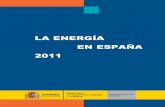 LA ENERGÍA ESPAÑA 2011 - energia.gob.es · distintas condiciones climáticas y de laboralidad entre los dos años. En particular, ha tenido inci-dencia la menor actividad en algunos