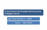El Suministro de Energía Eléctrica para la Región …...SISTEMA ELECTRICO INTERCONECTADO NACIONAL 2 • Crecimiento 2012 –2011: 6% (energia) • 66% de la potencia instalada a