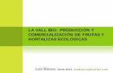 LA VALL BIO: PRODUCCIÓN Y COMERCIALIZACIÓN DE FRUTAS Y ... · Nuestra empresa tiene sus orígenes en la producción de frutas y hortalizas que se inició en Carrícola (Valencia)