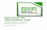 Libro de ejercicios de LibreOffice CalcEjercicios de LibreOffice Calc Pág. 6 / 92 preocupes si en estos momentos no entiendes lo que hacen las diferentes opciones. • En una hoja