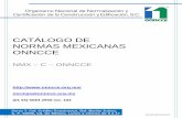 CATÁLOGO DE NORMAS MEXICANAS ONNCCE · 2019-03-26 · NMX-C-436-ONNCCE-2004 Industria de la Construcción - Agregados para Concreto - Coeficiente Volumétrico (de Forma) en Agregado