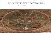 16185 El Brodat de la Creacio (coberta) · 2018-12-12 · Andreina Contessa, El Brodat de Girona i la cultura librària ... De ben segur un religiós erudit no hi llegia el mateix