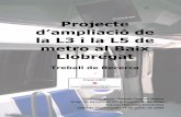 Projecte d’ampliació de la L3 i la L5 de metro al Baix …...Projecte d’ampliació de la L3 i la L5 de metro al Baix Llobregat - Treball de Recerca 3 1. Introducció Ja des de