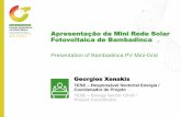 Apresentação da Mini Rede Solar Fotovoltaica de BambadincaGeorgios Xenakis TESE –Responsável Sectorial Energia / Coordenador de Projeto TESE –Energy Sector Chief / Project Coordinator