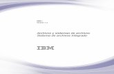 IBM i: Sistema de archivos integrado · 2018-09-11 · Registr o por diario de los cambios de los objetos en el sistema de ar chivos QOpenSys . 34 Sistemas de ar chivos definidos