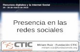 Recursos digitales y la Internet Social - Miriam Ruiz¿Qué es una comunidad? Grupo o conjunto de individuos que comparten elementos en común (idioma, costumbres, valores, tareas,
