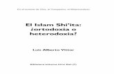 El Islam Shi’ita: ¿ortodoxia o heterodoxia?arabistas, es un estado de hecho, del que hay que tratar de analizar la génesis y la estructura. Es aquí donde aparece una concepción
