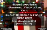 Invierno 2014/Tema: EXPERIMENTE LA NUEVA VIDA EN CRISTOiglesiabiblicabautista.org/archivos/estudios/escuela... · 2016-08-12 · 17 En el AT, Dios aceptó que se cubriera el pecado