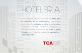 HOTELERÍA - TCA Assist · Para los grupos hoteleros con marcas propias o de terceros, con los productos hoteleros de TCA Innsist usted puede optar por utilizar toda la suite de soluciones