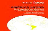 AMÉRICA LATINA: Una agenda de Libertad · 2016-12-30 · AMÉRICA LATINA: UNA AGENDA DE LIBERTAD 7 PRESENTACIÓN Occidente ha sido la cuna de los valores que han permitido los mayores