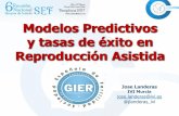 Modelos Predictivos y tasas de éxito en Reproducción Asistida · los modelos predictivos existentes son antiguos ya que se desarrollaron antes de los avances en los protocolos clínicos