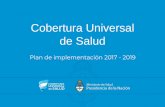 Cobertura Universal de Salud - Argentina · • Asignación de población a equipos de salud familiar y comunitaria • Historia clínica electrónica con integración nacional ...