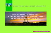 GUIA DE MANEJO AMBIENTAL PARA PROYECTOS DE PERFORACION DE POZOS DE … · 2009-09-20 · orientadoras de la gestión ambiental que deben realizar los responsables de la ejecución