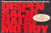 DISPENSACIONALISMO, HOY · 2017-09-19 · Sólo algo más leve que la acusación de modernismo hecha por Mauro es la conclusión de Allis de que el dispensacionalismo es un «peligro»
