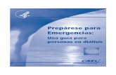 Prepárese para EmergenciasSi durante la emergencia debe trasladarse a un centro de diálisis u hospital diferente para su tratamiento, o si necesita cuidado de emergencia, el personal