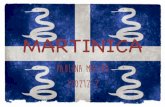 MARTINICA - América Latinarinternacionales.cenlat.org/wp-content/uploads/2015/10/Martinica-Paulina.pdf · Fort de France se convierte en la capital. • 19 de marzo de 1946: Martinica