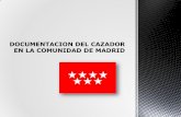 Presentación de PowerPoint · NIF, NIE o pasaporte en vigor. Licencia de caza de Madrid. Seguro de Responsabilidad Civil del Cazador (RD 63/1994-BOE 16/02/94). Licencia de Armas