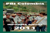 PBI ColombiaPBI Colombia INFORME ANUAL 2011 Informe anual 2011 . Marzo de 2012. 2 ... ca Juan Manual Santos ha logrado ... en contra de varios miembros del De-partamento Administrativo