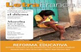 DOSSIER REFORMA EDUCATIVA - Letra Franca · Letra Franca, en 2012, declaramos que la divisa central que ha-bría de definir el enfoque, la ruta, el estilo y la orientación de una