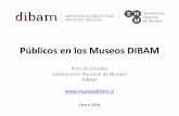 Públicos en los Museos DIBAMTotal de visitas en museos DIBAM 2007-2017 Los museos Dibam han casi duplicado su cantidad de visitas en la última década, lo que se explica por factores