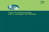 Guia d’oftalmologia per a metges de famíliagestorweb.camfic.cat/uploads/ITEM_11247_EBLOG_3801.pdf · 3 Col.laboradora Marc Baget i Bernàldiz Especialista en Medicina Familiar
