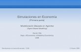 Simulaciones en Econom - pareto.uab.espareto.uab.es/xvila/ETSE/Master-ETSE-UAB.pdf · 2 La Economía como Sistema Complejo Gran número de componentes elementales Pautas de comportamiento