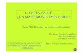 CIENCIAYARTE … ¿UN MATRIMONIO IMPOSIBLE? · 2012-07-27 · CIENCIAYARTE … ¿UN MATRIMONIO IMPOSIBLE? Dr. Juan Carlos Argüelles Área de Microbiología Universidad de Murcia