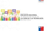 Resumen Ejecutivo ENCUESTA NACIONAL DE ......4 Resumen Ejecutivo ENCUESTA NACIONAL DE PERCEPCIÓN SOCIAL de la Ciencia y la Tecnología en Chile 2016 Documento elaborado en base a