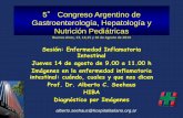 5 Congreso Argentino de Gastroenterología, Hepatología y ... · 5° Congreso Argentino de Gastroenterología, Hepatología y Nutrición Pediátricas Buenos Aires, 13, 14,15 y 16