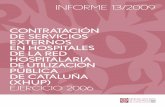 CONTRATACIÓN DE SERVICIOS EXTERNOS EN ......SINDICATURA DE CUENTAS DE CATALUÑA — INFORME 13/2009 8 1.1.2. Normativa En relación con la contratación de los servicios externos