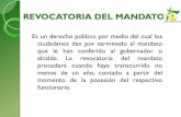 REVOCATORIA DEL MANDATOcontraloriarmenia.gov.co/files/OTROS MECANISMOS DE PART... · 2010-08-12 · REVOCATORIA DEL MANDATO Es un derecho político por medio del cual los ciudadanos