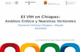 El VIH en Chiapas - aids-sida.org · con baja prevalencia del VIH con una epidemia concentrada en grupos con prácticas de riesgo. Al cierre del año 2014, se registraron 174, 564