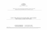 Ley de Educación del Estado de San Luis Potosí...Estimado Usuario: La edición de las disposiciones jurídicas del ámbito Federal o Estatal, en medios electrónicos no representa