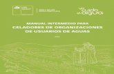 MANUAL INTERMEDIO PARA CELADORES DE ORGANIZACIONES DE USUARIOS DE … · 2018-05-10 · Manual intermedio para celadores de organizaciones de usuarios de aguas Las Organizaciones