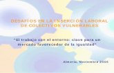 DESAFÍOS EN LA INSERCIÓN LABORAL DE COLECTIVOS … · 2009-04-03 · integración en el mercado laboral y el desarrollo profesional de las personas en situación de vulnerabilidad