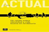 Un relato sobre identidad y vida buena en Andalucía · 2017-03-28 · identidad en Andalucía teniendo en cuenta los cambios que ha experimenta-do en las últimas décadas; segundo,