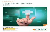 Caser Salud Catálogo de Servicios 2020 · 2020-01-15 · urgencias hospitalarias medicas sanatorio sagrado corazon fidel recio nº 1 47002 valladolid ( valladolid ) tel. 983 29 90
