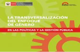 TRANSVERSALIZACIÓN DEL ENFOQUE DE GÉNERO EN · Para la orientación de estas acciones el Perú cuenta con la Ley N° 28983, Ley de Igualdad de Oportunidades entre Mujeres y Hombres,