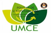 PPT-POLITICA DE SUSTENTABILIDAD-1 (1)sustentabilidad.umce.cl/.../2014/10/...1-1.pptx.pdf · Principios(de(laPolíWca LapolíWcaestablece(3(principios(que(deﬁnen(su(accionar:(•