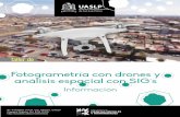 Fotogrametría con drones y análisis espacial con SIG´ssociales.uaslp.mx/Documents/Eventos/FotoDron.pdfFotogrametría con drones y análisis espacial con SIG´s Información Taller