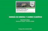 ENERGÍA EN MINERIA Y CAMBIO CLIMÁTICO200.24.13.63/~ecominin/wp-content/uploads/2018/11/Stevens.pdf · ENERGÍA EN MINERIA Y CAMBIO CLIMÁTICO Evelyn Stevens Salazar Directora de
