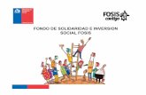 FONDO DE SOLIDARIDAD E INVERSION SOCIAL FOSISforochile.redegarantias.com/documentos/presentaciones/... · 2019-09-03 · 1990 El FOSIS es un servicio público que depende del Ministerio
