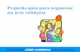 Pequeña guía para organizar un acto solidario · Alfons Gómez organizaba dos veces al año actos que combinaban sensibilización, ocio y captación de fondos. Normalmente se trataba