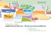 Guía de alimentos funcionales · 2016-02-16 · GUÍA DE ALIMENTOS FUNCIONALES 11 En España, se comercializan actualmente alrededor de 200 tipos de alimentos funcionales, como por