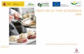 RUTA DE LA TAPA ECOLÓGICA 2012 - Gastronomía …...RUTA DE LA TAPA ECOLÓGICA 2012 canales de comercialización entre los productores y los consumidores finales, de manera que se