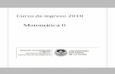 Curso de Ingreso 2013 - III-LIDI-UNLPweblidi.info.unlp.edu.ar/catedras/ingreso/Material2018/MAT/Guia... · 1.5 Ejercicios ... 3.9 Más sobre Ecuaciones .....52 3.9.1 Ecuaciones de
